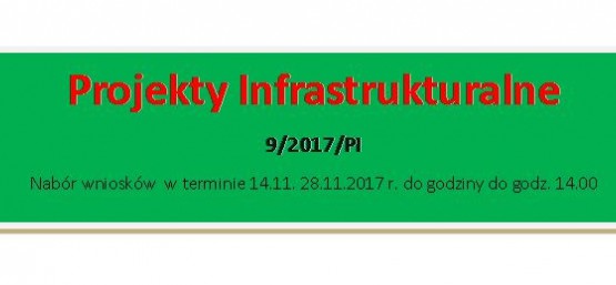 Projekty Infrastrukturalne 9/2017/PI