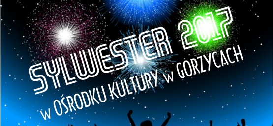 Sylwester w Ośrodku Kultury w Gorzycach