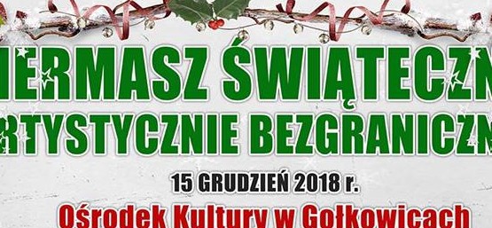 Kiermasz Świąteczny "Artystycznie Bezgranicznie" w Gołkowicach