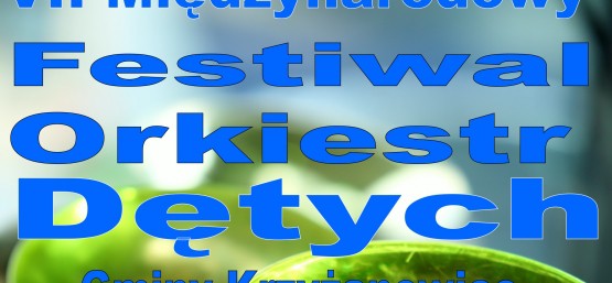 VII MIĘDZYNARODOWY FESTIWAL ORKIESTR DĘTYCH W GMINIE KRZYŻANOWICE