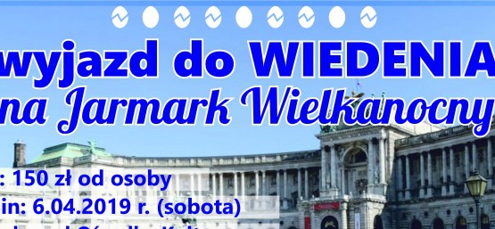 WYJAZD DO WIEDNIA NA JARMARK WIELKANOCNY