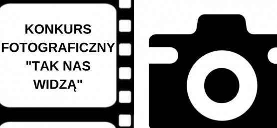 KONKURS FOTOGRAFICZNY "TAK NAS WIDZĄ"