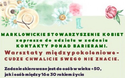 WARSZTATY MIĘDZYPOKOLENIOWE - CUDZE CHWALICIE SWEGO NIE ZNACIE